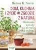 Dom kuchnia i życie w zgodzie z naturą